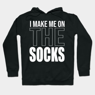 I make me on the Socks Hoodie